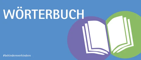 Blaues Bild mit der Aufschrift »Wörterbuch«. Unten rechts ist stilisiert ein aufgeschlagenes Buch abgebildet. Unten Links steht der #behindernverhindern.